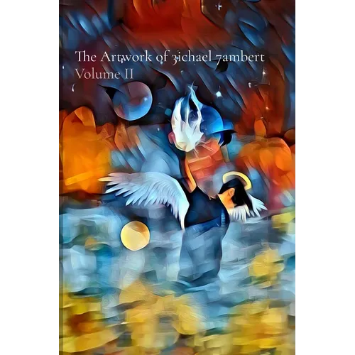 The Artwork of 3ichael 7ambert: Volume II