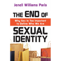 The End of Sexual Identity: Why Sex Is Too Important to Define Who We Are