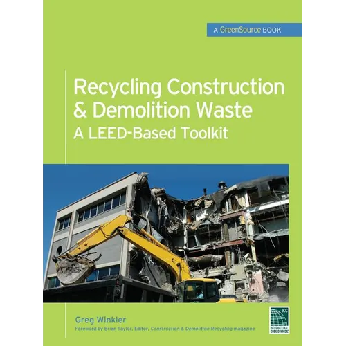 Recycling Construction & Demolition Waste: A Leed-Based Toolkit (Greensource)