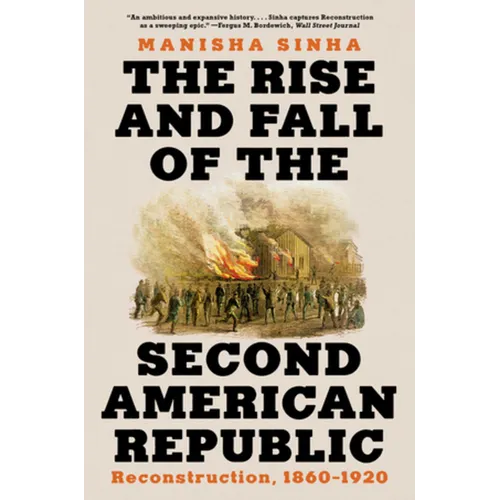 The Rise and Fall of the Second American Republic: Reconstruction, 1860-1920