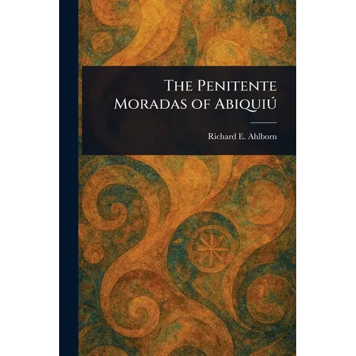 The Penitente Moradas of Abiquiú