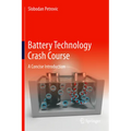 Battery Technology Crash Course: A Concise Introduction