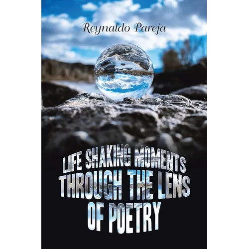 Life Shaking Moments Through the Lens of Poetry