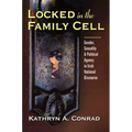 Locked in the Family Cell: Gender, Sexuality, and Political Agency in Irish National Discourse