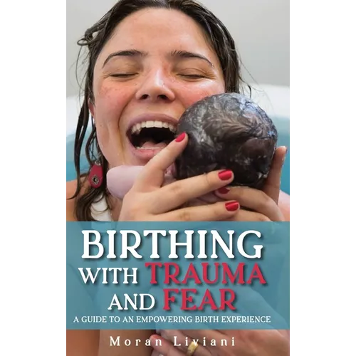 Birthing with Trauma and Fear