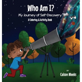 Who Am I? My Journey of Self-Discovery - A Coloring and Activity Book