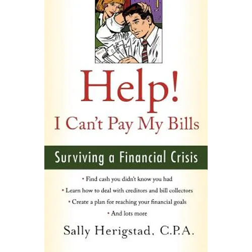 Help! I Can't Pay My Bills: Surviving a Financial Crisis
