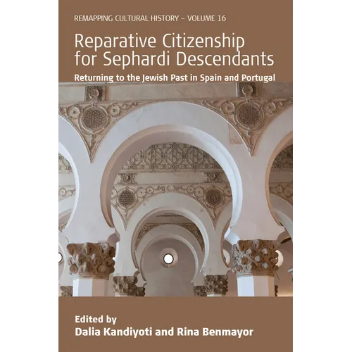 Reparative Citizenship for Sephardi Descendants: Returning to the Jewish Past in Spain and Portugal