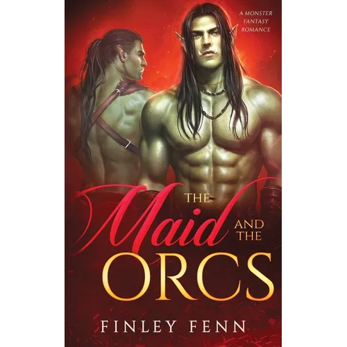 The Maid and the Orcs: A Monster Fantasy Romance