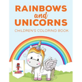 Rainbows and Unicorns: Children's Coloring Book