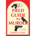 A Field Guide to Murder