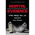Mortal Evidence: The Forensics Behind Nine Shocking Cases