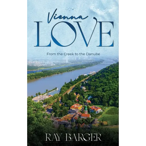 Vienna Love: From The Creek To The Danube