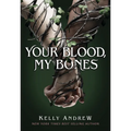 Your Blood, My Bones