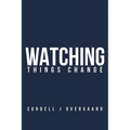 Watching Things Change