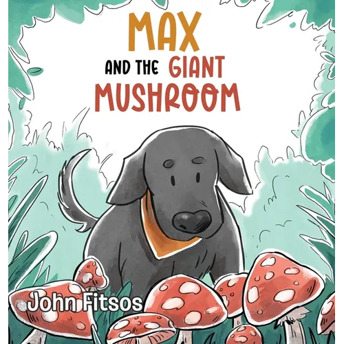 Max and the Giant Mushroom