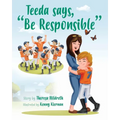 Teeda says, "Be Responsible"