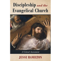 Discipleship and the Evangelical Church: A Critical Assessment