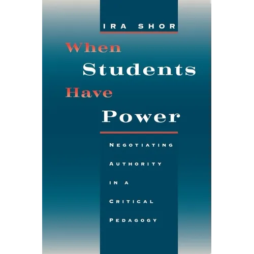 When Students Have Power: Negotiating Authority in a Critical Pedagogy