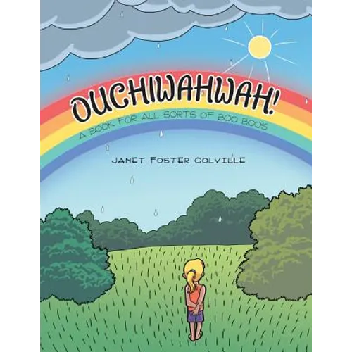 Ouchiwahwah!: A Book for All Sorts of Boo Boos