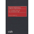 Digital Diplomacy: U.S. Foreign Policy in the Information Age