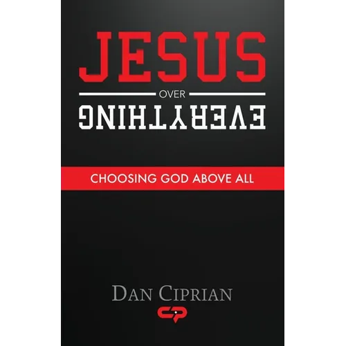 Jesus Over Everything: Choosing God Above All