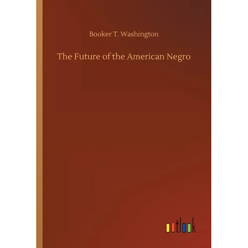 The Future of the American Negro