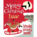 Merry Christmas Isaac - Xmas Activity Book: (Personalized Children's Activity Book)
