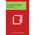 Journeying Onward and How to Have Dominion