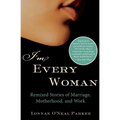 I'm Every Woman: Remixed Stories of Marriage, Motherhood, and Work
