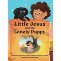 Little Jesus and the Lonely Puppy: The Little Jesus Chronicles