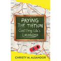 Paying the Tuition Getting Life's Lessons
