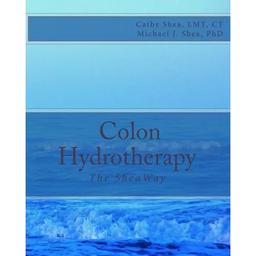 Colon Hydrotherapy: The SheaWay