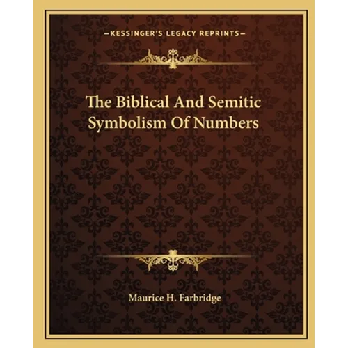 The Biblical And Semitic Symbolism Of Numbers