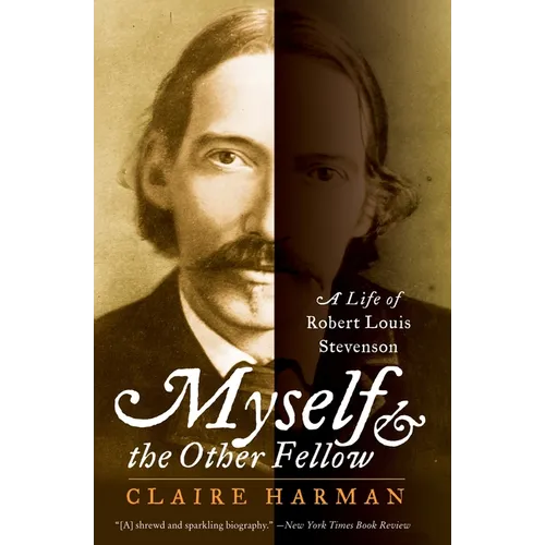 Myself and the Other Fellow: A Life of Robert Lewis Stevenson