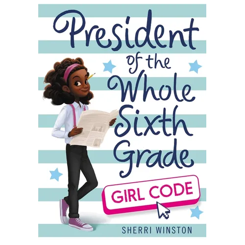 President of the Whole Sixth Grade: Girl Code