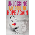 Unlocking My Soul to Hope Again