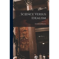 Science Versus Idealism