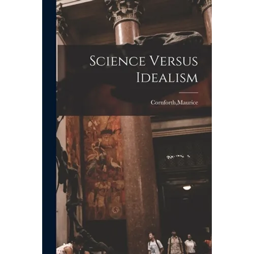 Science Versus Idealism