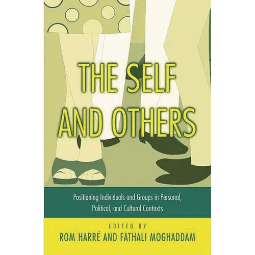 The Self and Others: Positioning Individuals and Groups in Personal, Political, and Cultural Contexts