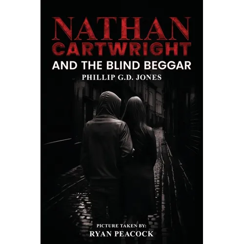 Nathan Cartwright and The Blind Beggar
