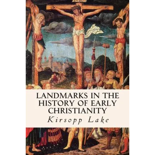 Landmarks in the History of Early Christianity