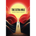 The Extra Mile: Living Christ's Legacy
