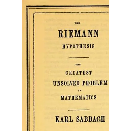 The Riemann Hypothesis: The Greatest Unsolved Problem in Mathematics