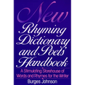 New Rhyming Dictionary and Poet's Handbook: A Stimulating Storehouse of Words and Rhymes For....