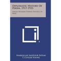 Diplomatic History of Persia, 1917-1923: Anglo-Russian Power Politics in Iran