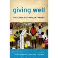 Giving Well: The Ethics of Philanthropy
