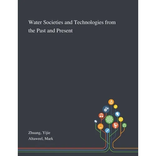 Water Societies and Technologies From the Past and Present