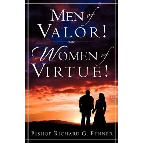 Men of Valor! Women of Virtue!