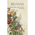 Beltane: Traditional Magic, Recipes, and Tales for May Day